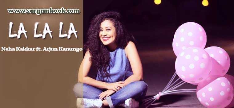 La La La (Neha Kakkar)