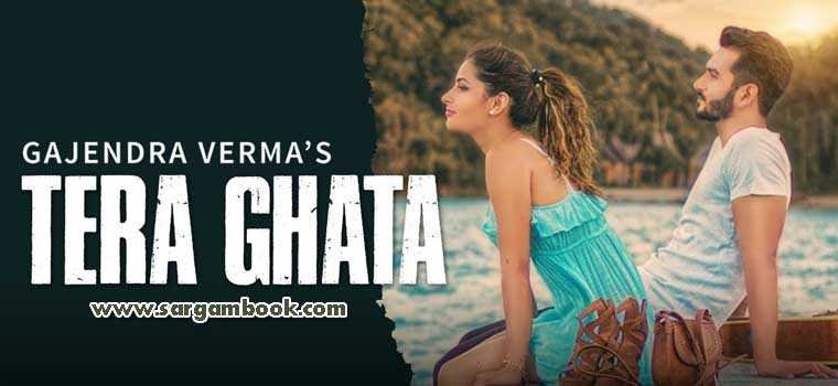 Tera Ghata (Gajendra Verma)