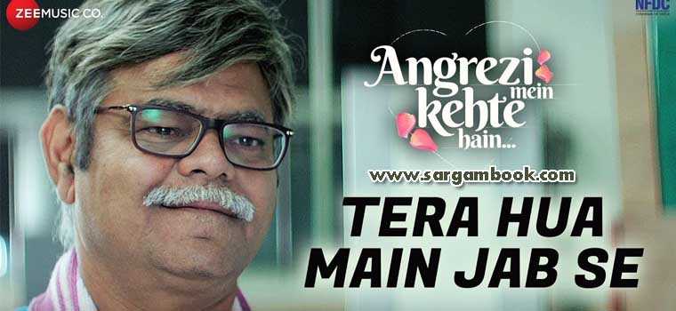 Tera Hua Main Jab Se (Angrezi Mein Kehte Hain)