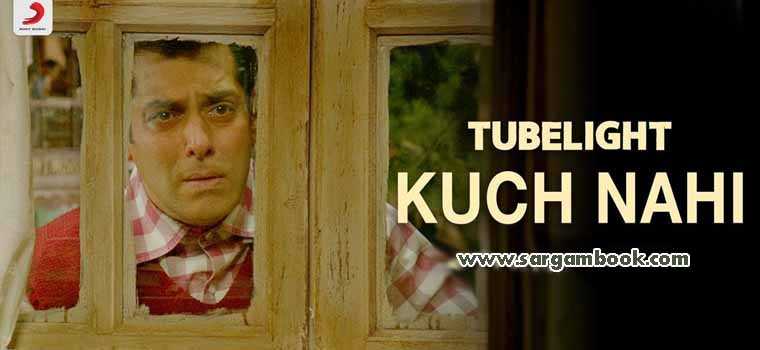 Kuch Nahi (Tubelight)