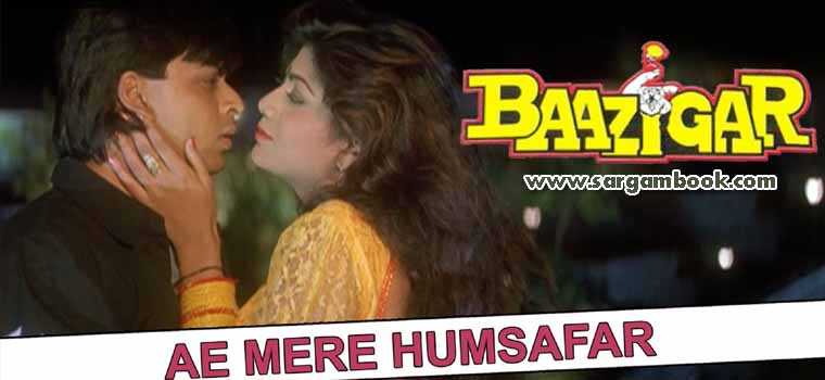 Ae Mere Humsafar (Baazigar)