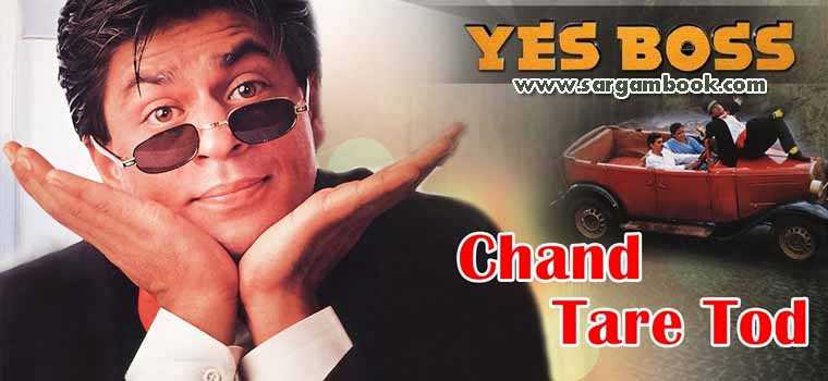 Chand Tare Tod Lau (Yes Boss)