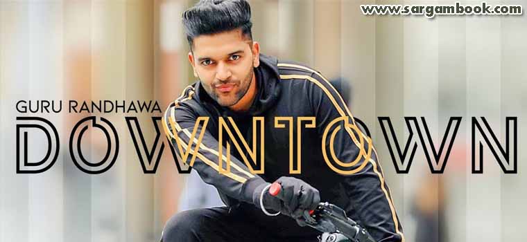 Downtown (Guru Randhawa)