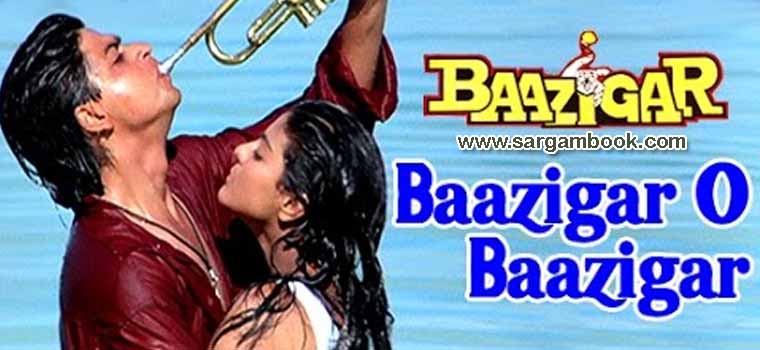 Baazigar O Baazigar (Baazigar)