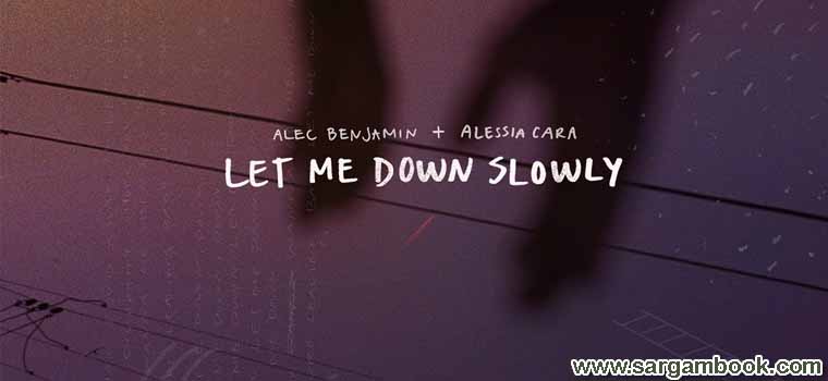 Let Me Down Slowly (Alec Benjamin feat. Alessia Cara)