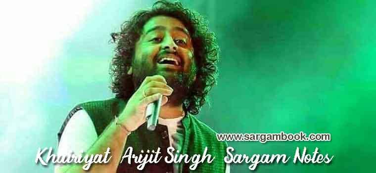 Khairiyat (Arijit Singh) Sargam Notes