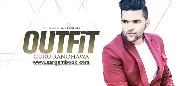 Outfit (Guru Randhawa) Sargam Notes