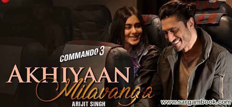 Akhiyaan Milavanga (Commando 3) Sargam Notes