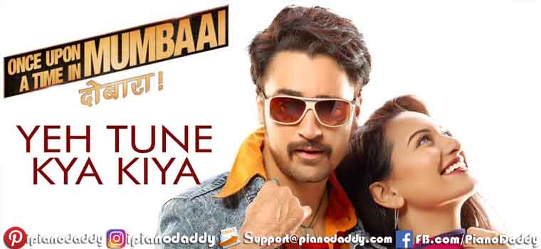 Ye Tune Kya Kiya Once Upon a Time in Mumbaai Dobara