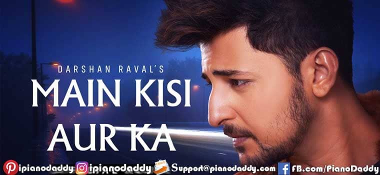 Main Kisi Aur Ka Sargam Notes Darshan Raval