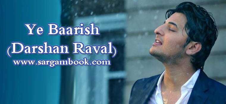 Ye Baarish (Darshan Raval)